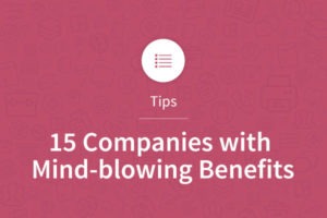 15 Companies with Mind-blowing Benefits
