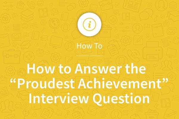 How to Answer the “Proudest Achievement” Interview