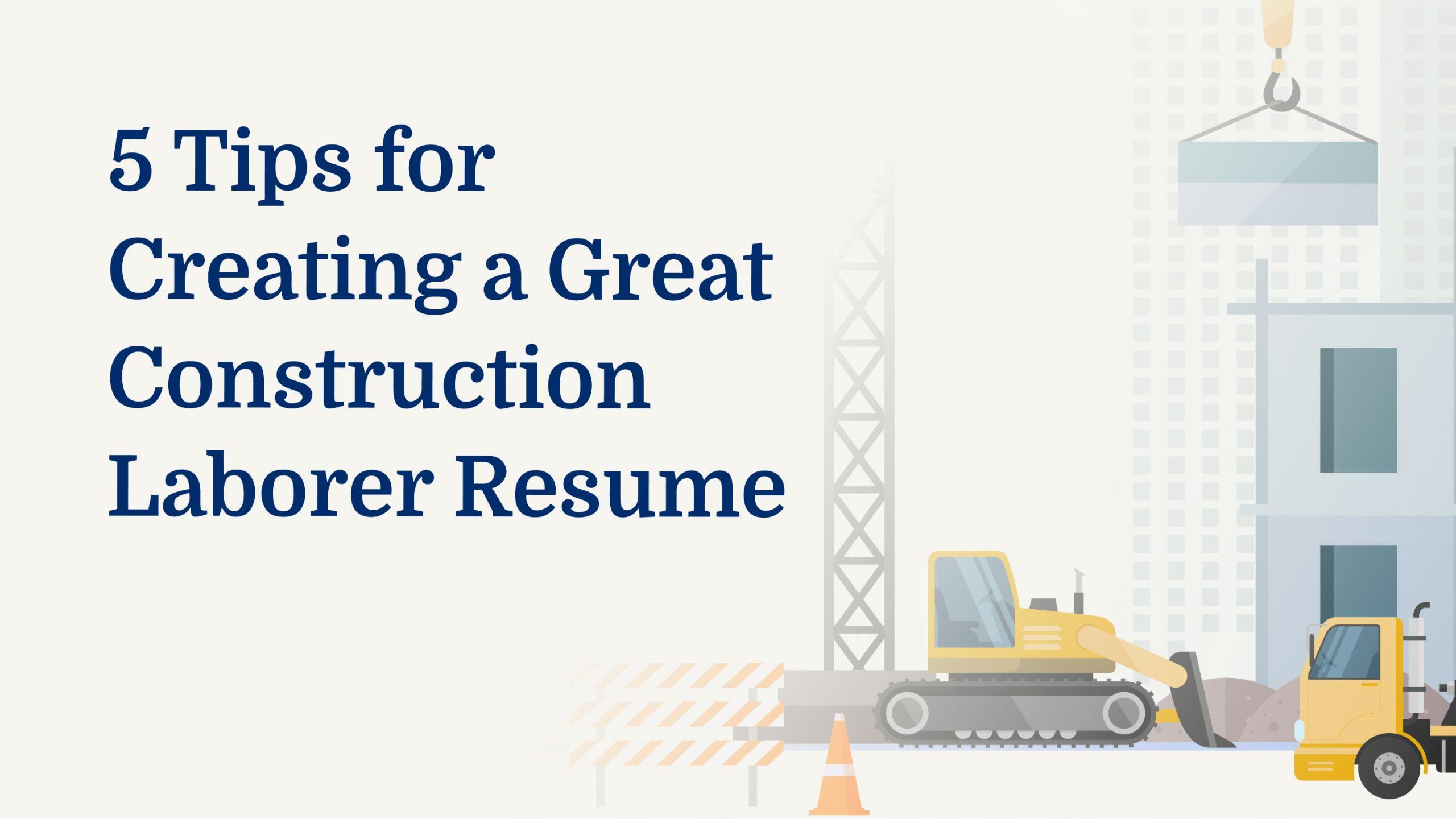 5 Tips For Creating A Great Construction Laborer Resume Scaled